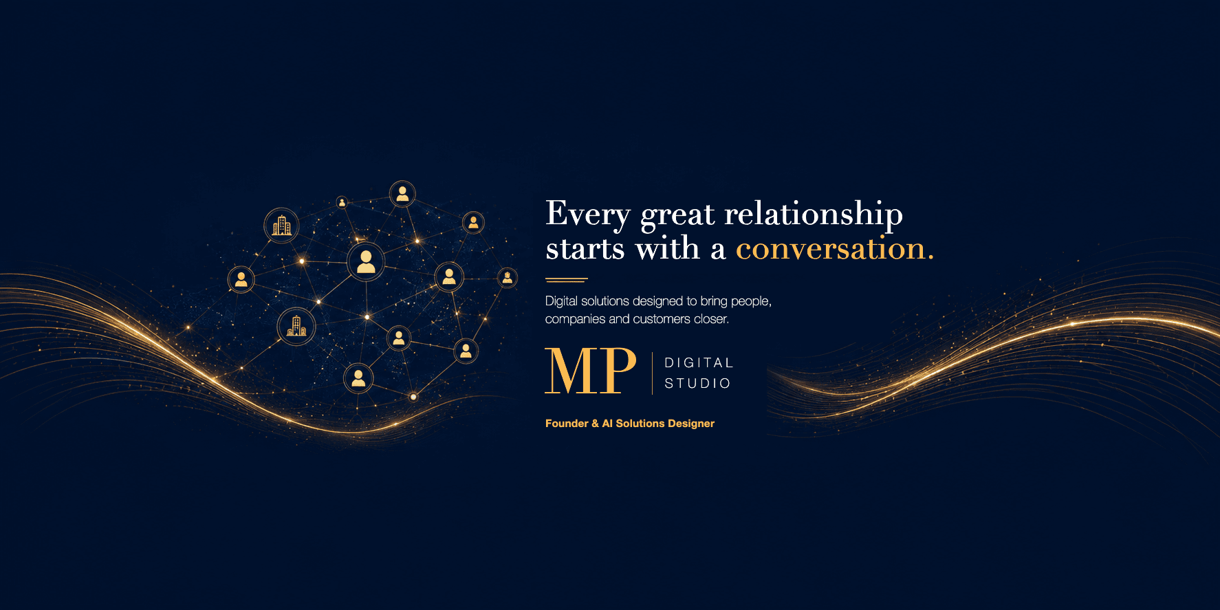 MP Digital Studio. Every great relationship starts with a conversation.